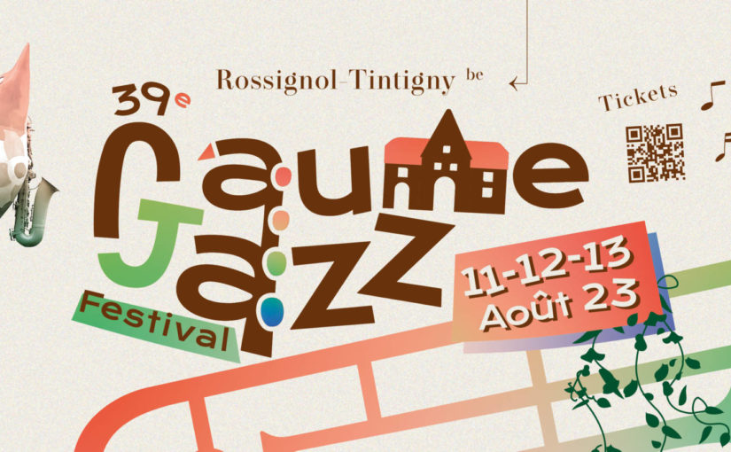 39e édition du Gaume Jazz Festival – 11 | 12 | 13 août 2023 – Rossignol